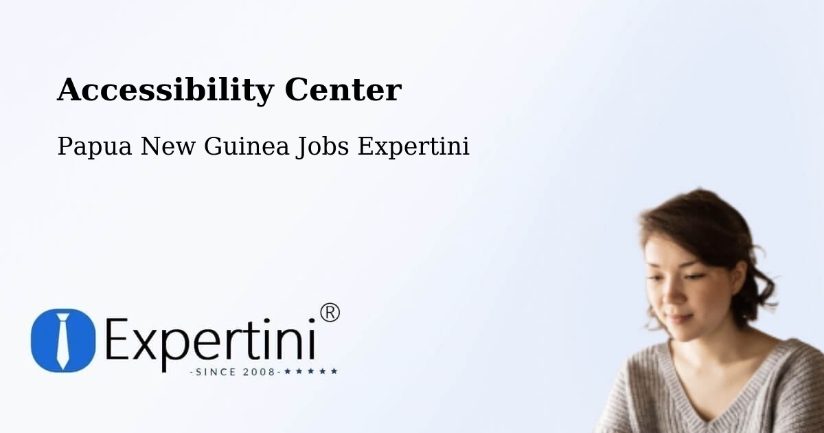 Accessibility Statement – Popondetta - Papua New Guinea Jobs Expertini