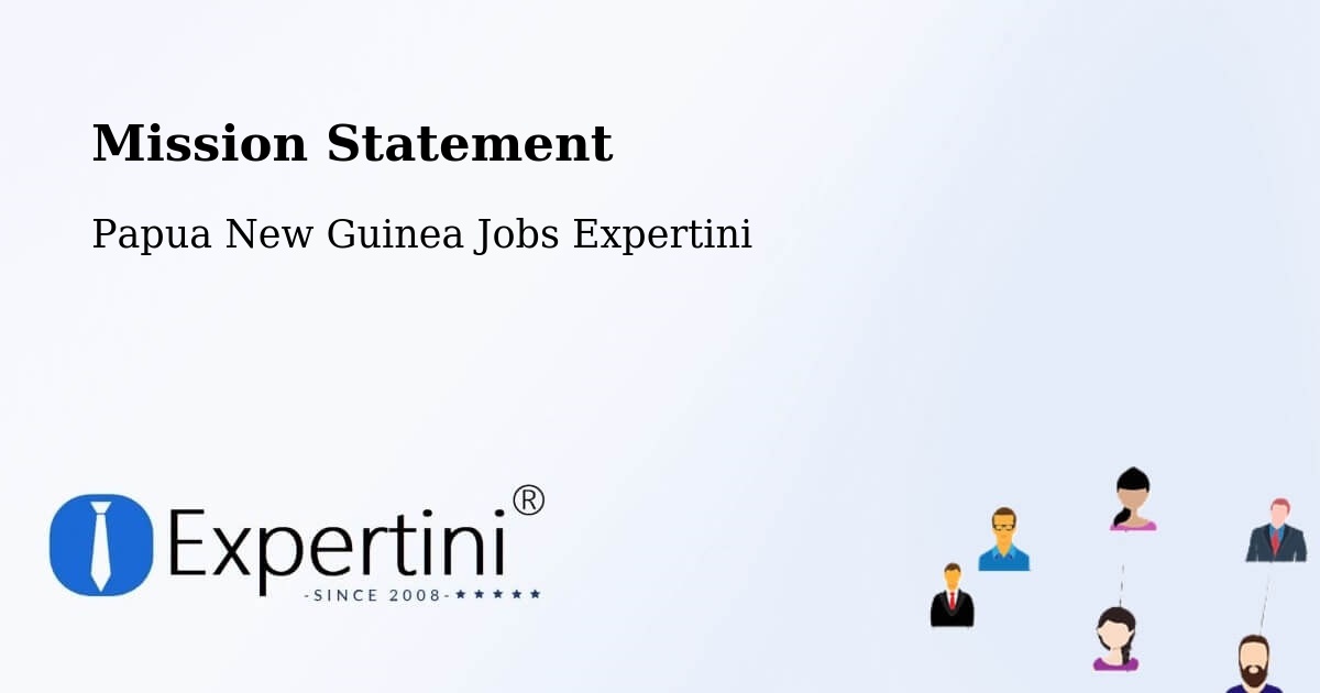 Corporate Mission – Popondetta - Papua New Guinea Jobs Expertini