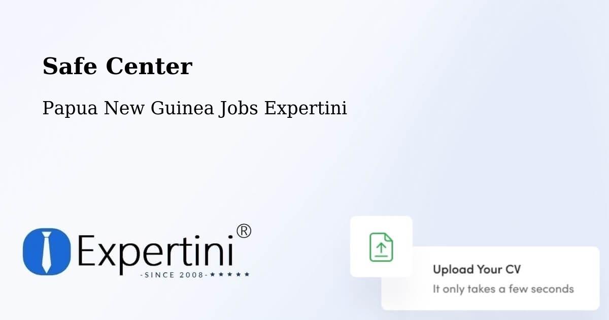 Safety Center – Popondetta - Papua New Guinea Jobs Expertini
