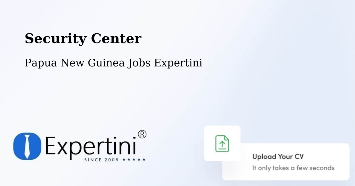Security & Compliance – Popondetta - Papua New Guinea Jobs Expertini