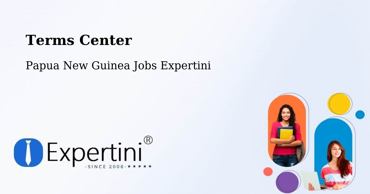 Terms of Service – Popondetta - Papua New Guinea Jobs Expertini